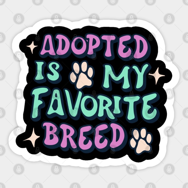 Adopted Is My Favorite Breed Sticker by Clouth Clothing 